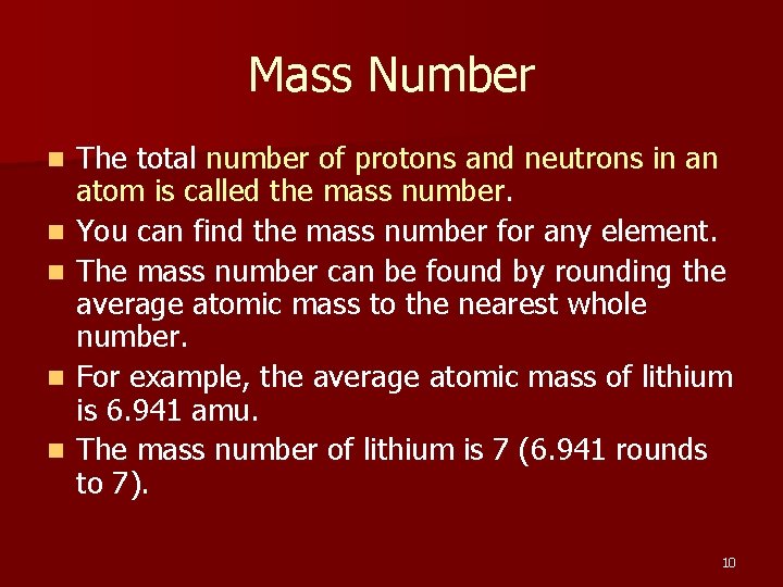 Mass Number n n n The total number of protons and neutrons in an