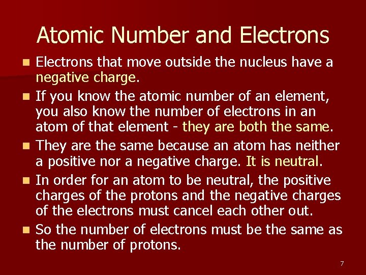 Atomic Number and Electrons n n n Electrons that move outside the nucleus have