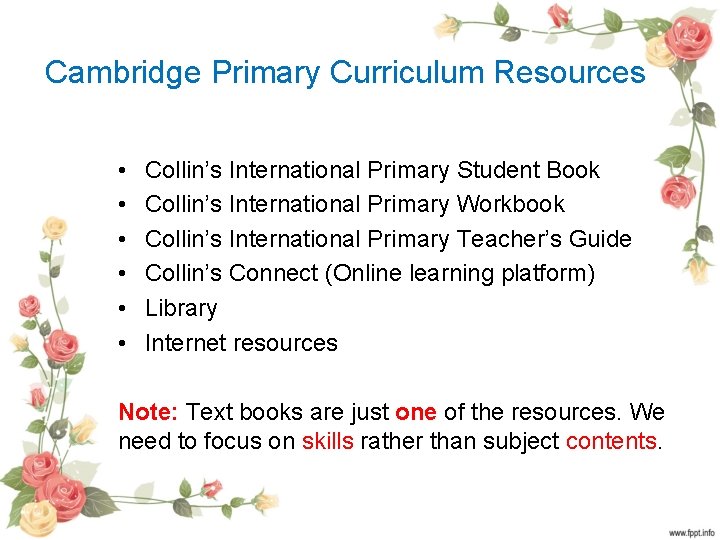 Cambridge Primary Curriculum Resources • • • Collin’s International Primary Student Book Collin’s International
