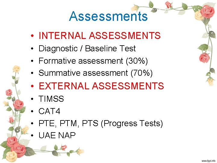 Assessments • INTERNAL ASSESSMENTS • Diagnostic / Baseline Test • Formative assessment (30%) •