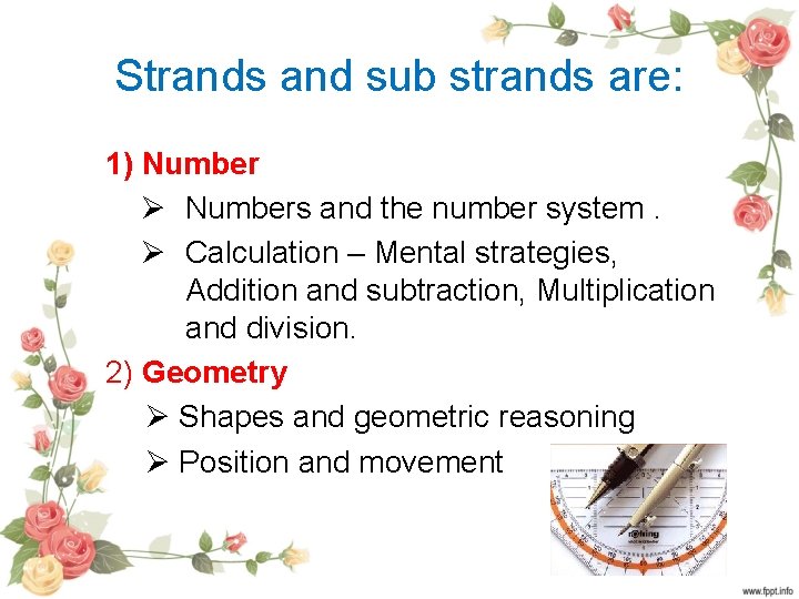 Strands and sub strands are: 1) Number Ø Numbers and the number system. Ø