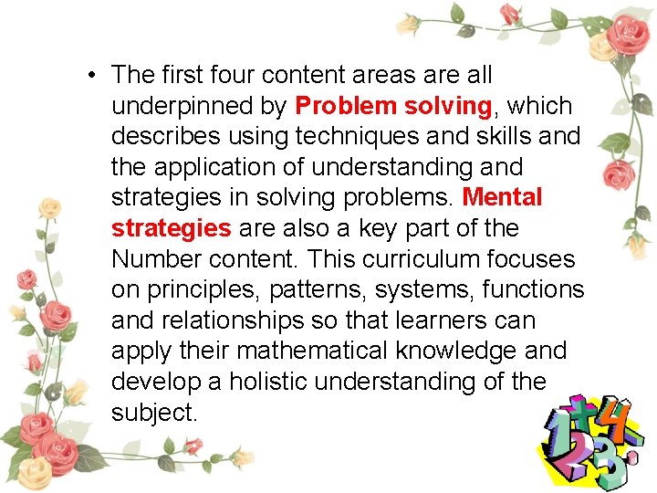  • The first four content areas are all underpinned by Problem solving, which