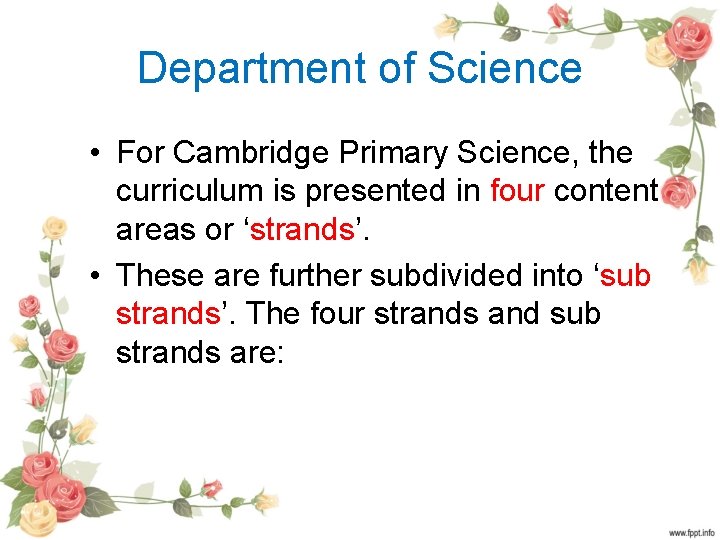 Department of Science • For Cambridge Primary Science, the curriculum is presented in four