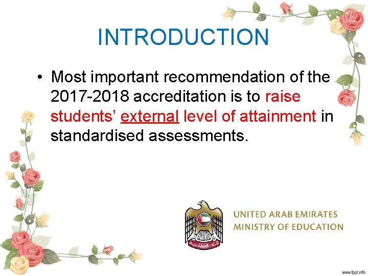 INTRODUCTION • Most important recommendation of the 2017 -2018 accreditation is to raise students’