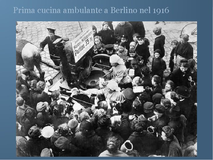 Prima cucina ambulante a Berlino nel 1916 