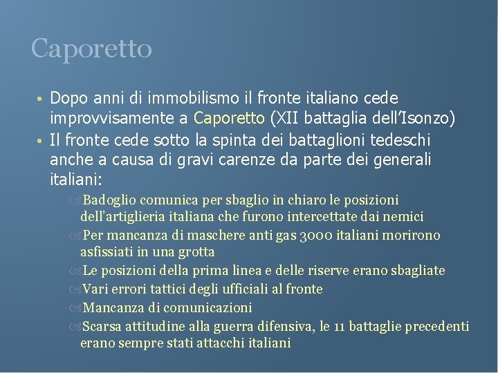 Caporetto • Dopo anni di immobilismo il fronte italiano cede improvvisamente a Caporetto (XII
