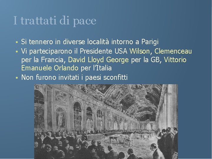 I trattati di pace • Si tennero in diverse località intorno a Parigi •