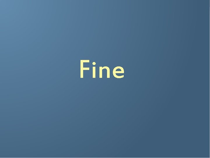 Fine 