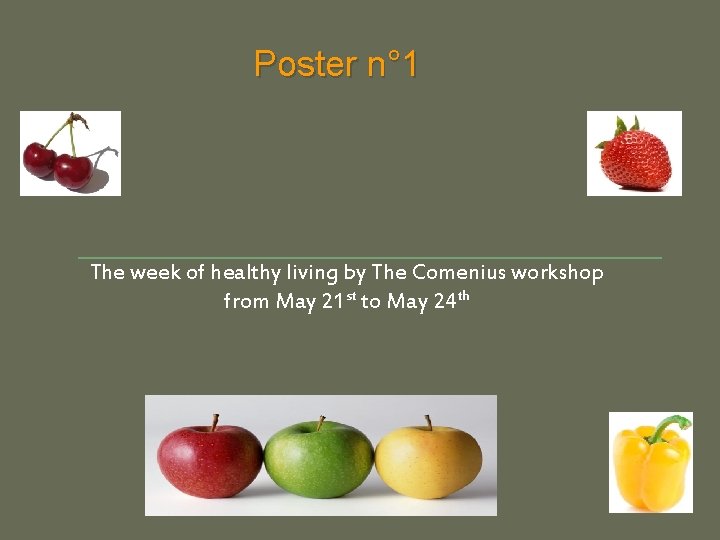 Poster n° 1 The week of healthy living by The Comenius workshop from May