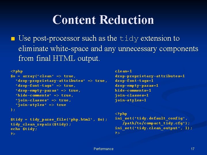 Content Reduction n Use post-processor such as the tidy extension to eliminate white-space and