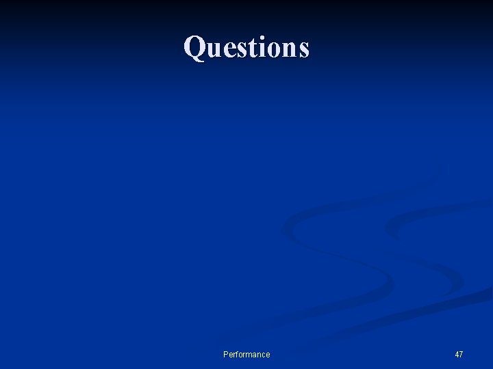 Questions Performance 47 
