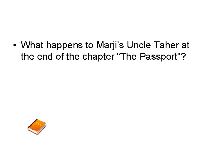  • What happens to Marji’s Uncle Taher at the end of the chapter