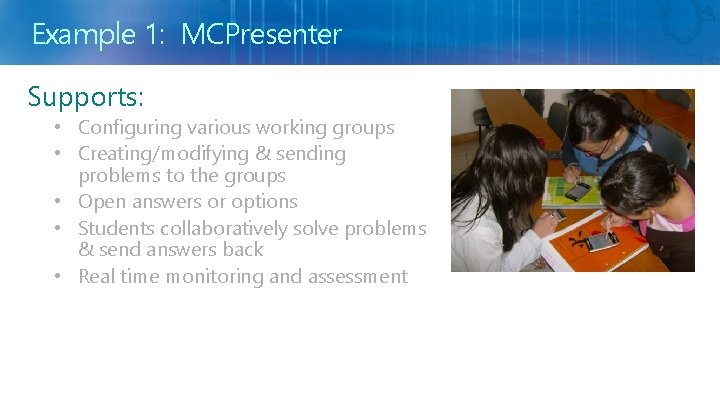 Example 1: MCPresenter Supports: • Configuring various working groups • Creating/modifying & sending problems