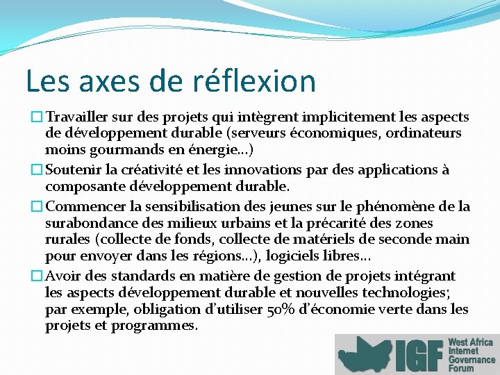 Les axes de réflexion �Travailler sur des projets qui intègrent implicitement les aspects de