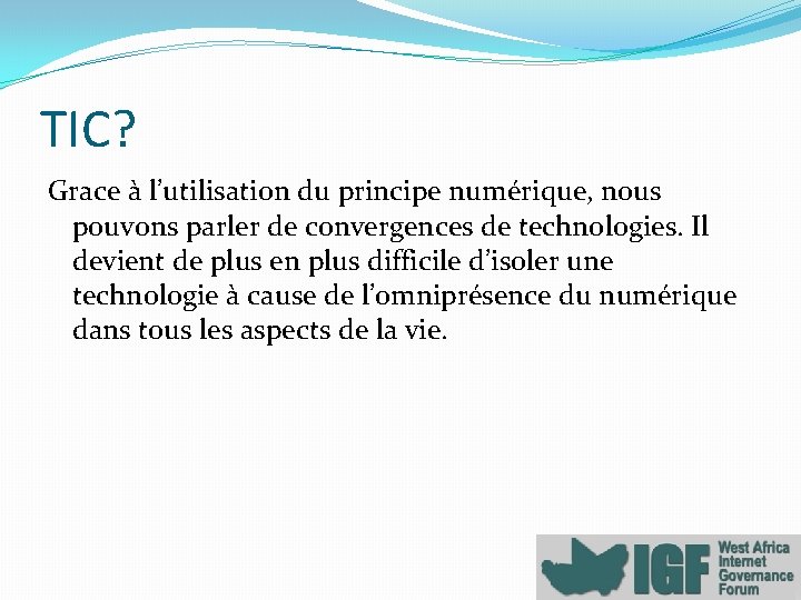 TIC? Grace à l’utilisation du principe numérique, nous pouvons parler de convergences de technologies.