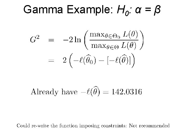 Gamma Example: H 0: α = β 