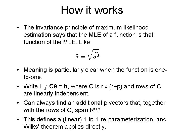 How it works • The invariance principle of maximum likelihood estimation says that the
