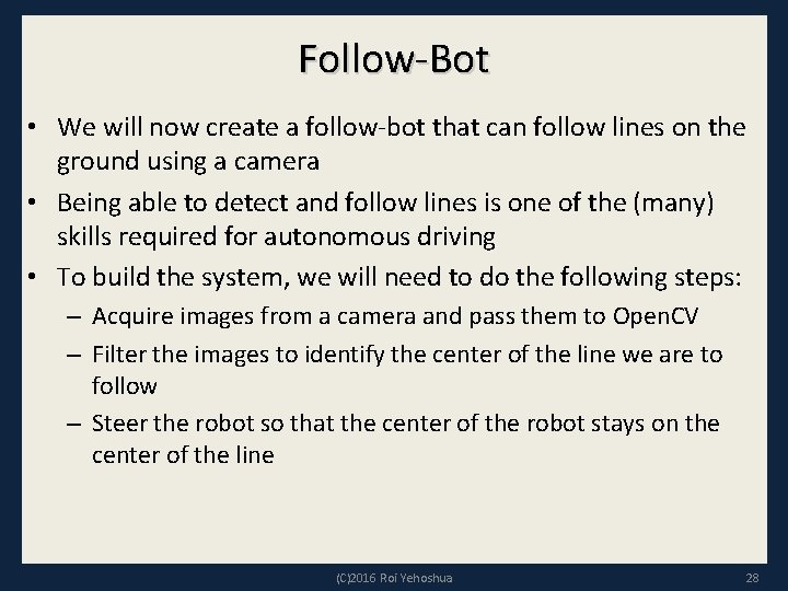 Follow-Bot • We will now create a follow-bot that can follow lines on the