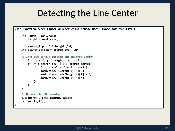 Detecting the Line Center void Image. Converter: : image. Callback(const sensor_msgs: : Image. Const.