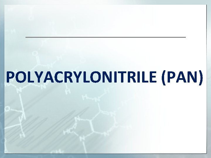 POLYACRYLONITRILE (PAN) 