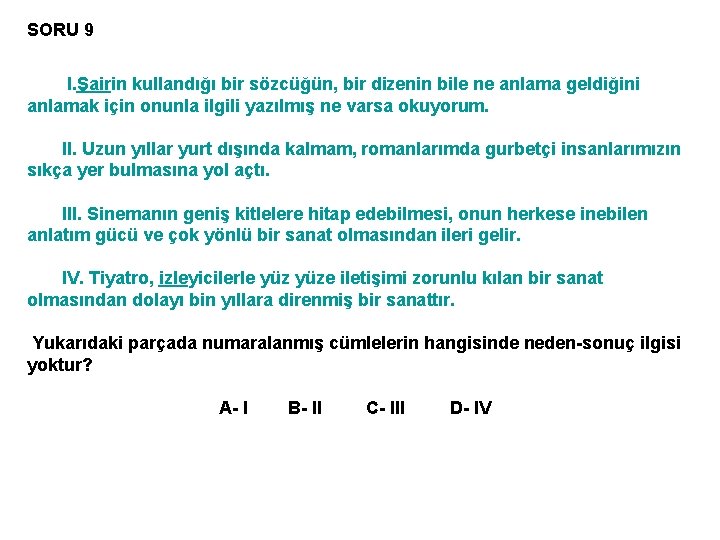 SORU 9 I. Şairin kullandığı bir sözcüğün, bir dizenin bile ne anlama geldiğini anlamak