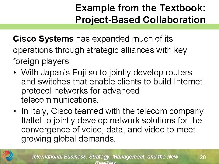 Example from the Textbook: Project-Based Collaboration Cisco Systems has expanded much of its operations