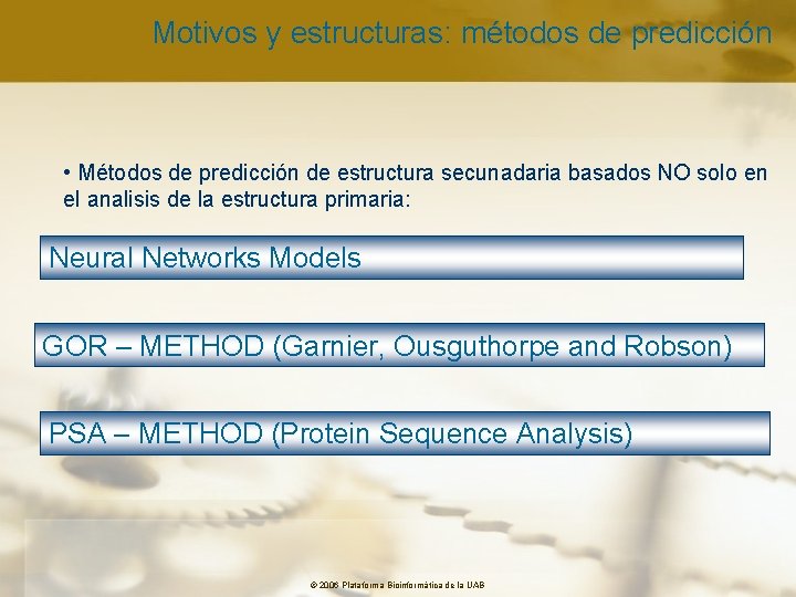 Motivos y estructuras: métodos de predicción • Métodos de predicción de estructura secunadaria basados