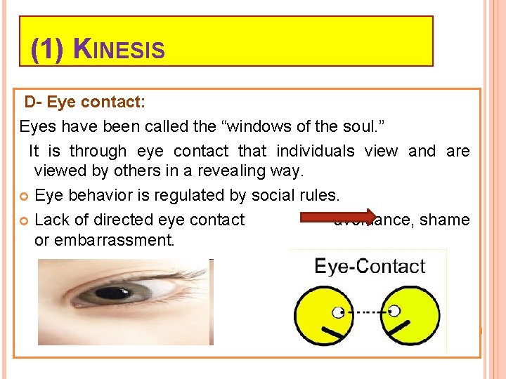 (1) KINESIS D- Eye contact: Eyes have been called the “windows of the soul.