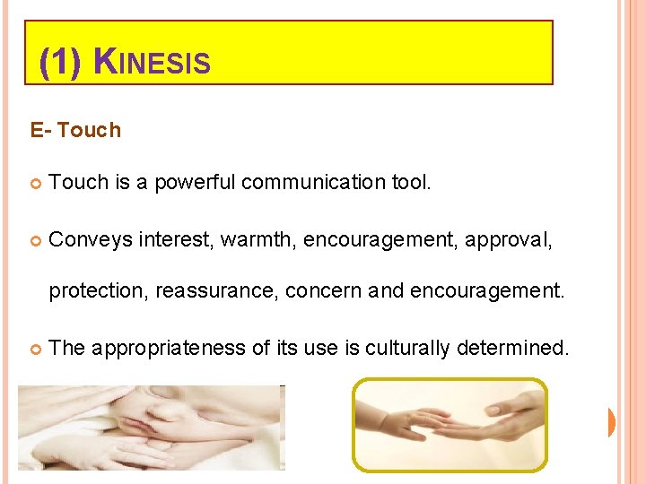 (1) KINESIS E- Touch is a powerful communication tool. Conveys interest, warmth, encouragement, approval,