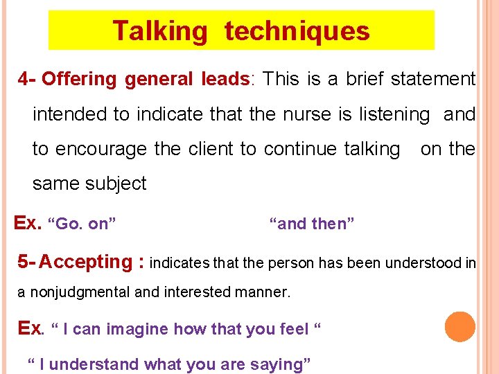 Talking techniques 4 - Offering general leads: This is a brief statement intended to
