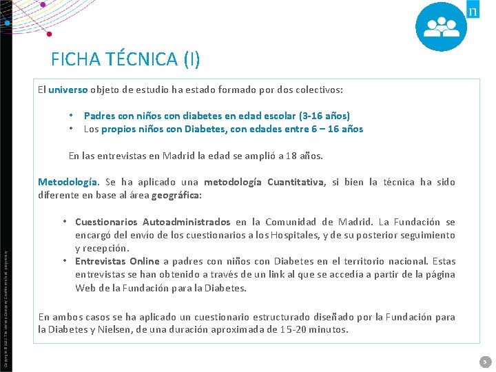 FICHA TÉCNICA (I) El universo objeto de estudio ha estado formado por dos colectivos: