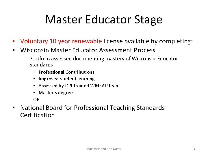 Master Educator Stage • Voluntary 10 year renewable license available by completing: • Wisconsin