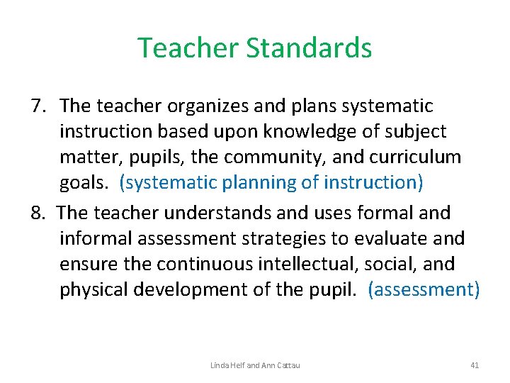 Teacher Standards 7. The teacher organizes and plans systematic instruction based upon knowledge of