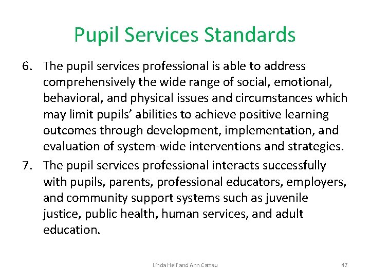 Pupil Services Standards 6. The pupil services professional is able to address comprehensively the