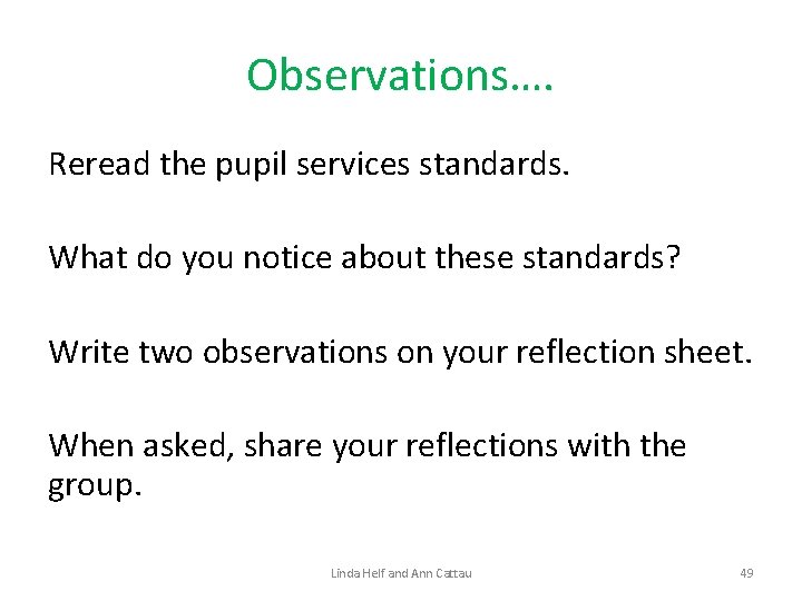 Observations…. Reread the pupil services standards. What do you notice about these standards? Write