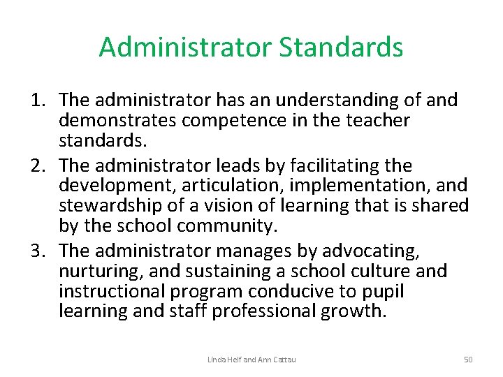 Administrator Standards 1. The administrator has an understanding of and demonstrates competence in the