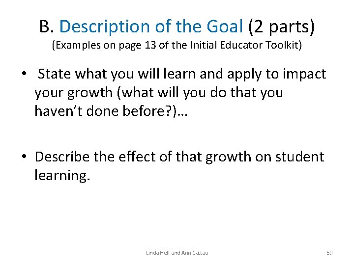 B. Description of the Goal (2 parts) (Examples on page 13 of the Initial