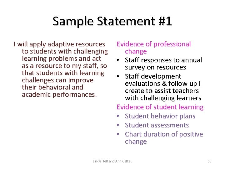 Sample Statement #1 I will apply adaptive resources to students with challenging learning problems