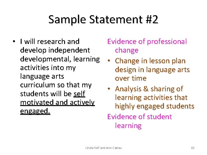 Sample Statement #2 • I will research and Evidence of professional develop independent change