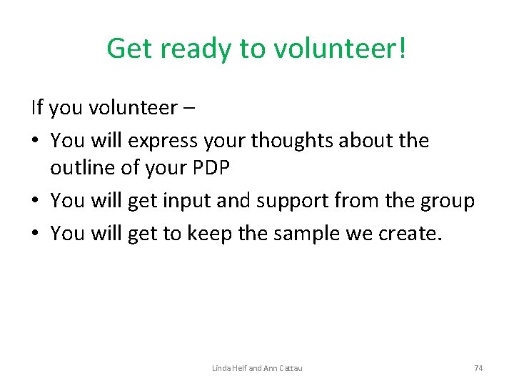 Get ready to volunteer! If you volunteer – • You will express your thoughts