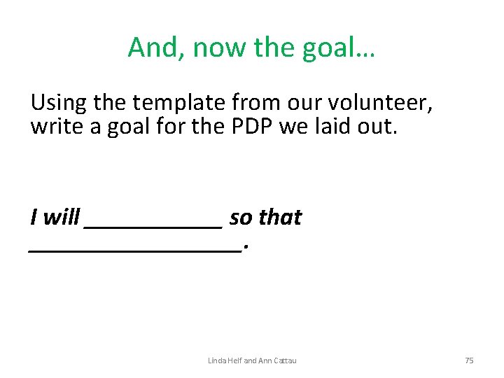 And, now the goal… Using the template from our volunteer, write a goal for