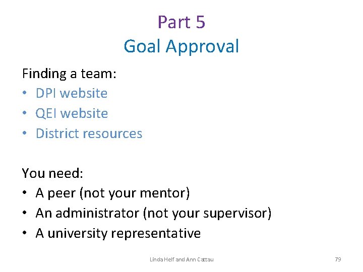 Part 5 Goal Approval Finding a team: • DPI website • QEI website •