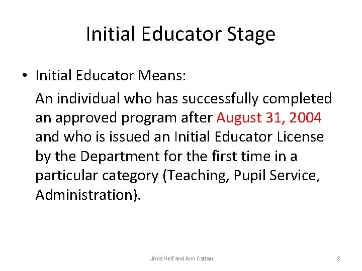 Initial Educator Stage • Initial Educator Means: An individual who has successfully completed an