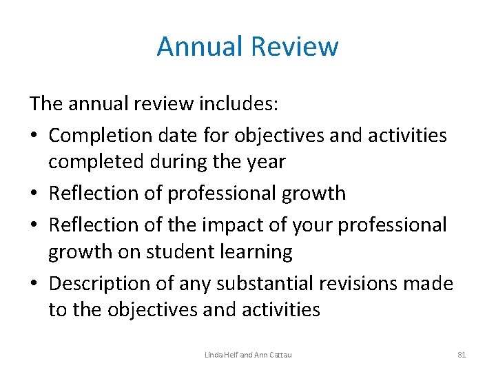 Annual Review The annual review includes: • Completion date for objectives and activities completed