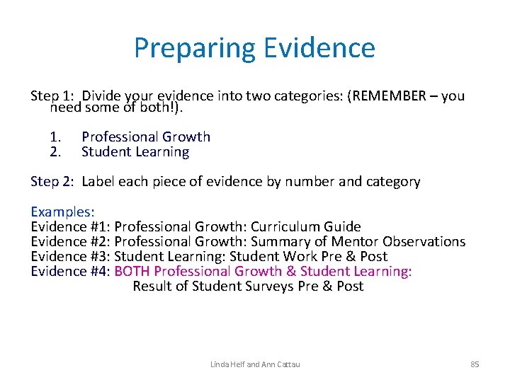 Preparing Evidence Step 1: Divide your evidence into two categories: (REMEMBER – you need