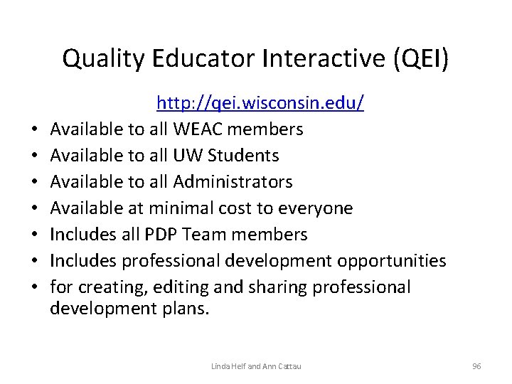 Quality Educator Interactive (QEI) • • http: //qei. wisconsin. edu/ Available to all WEAC