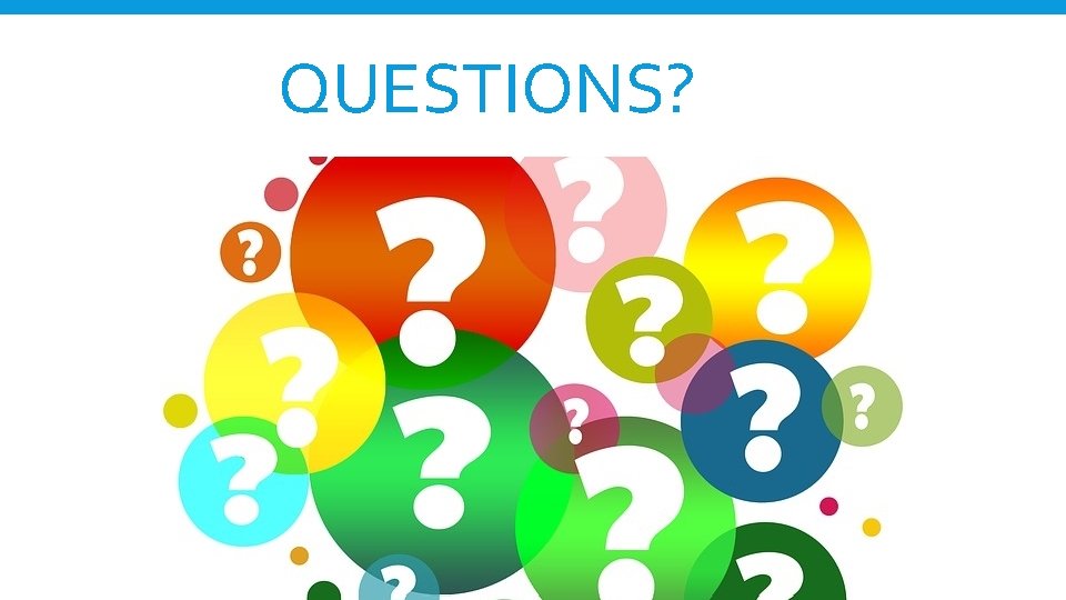QUESTIONS? 