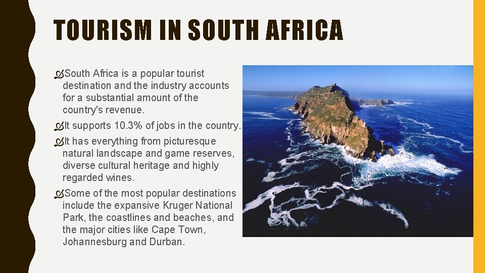 TOURISM IN SOUTH AFRICA South Africa is a popular tourist destination and the industry