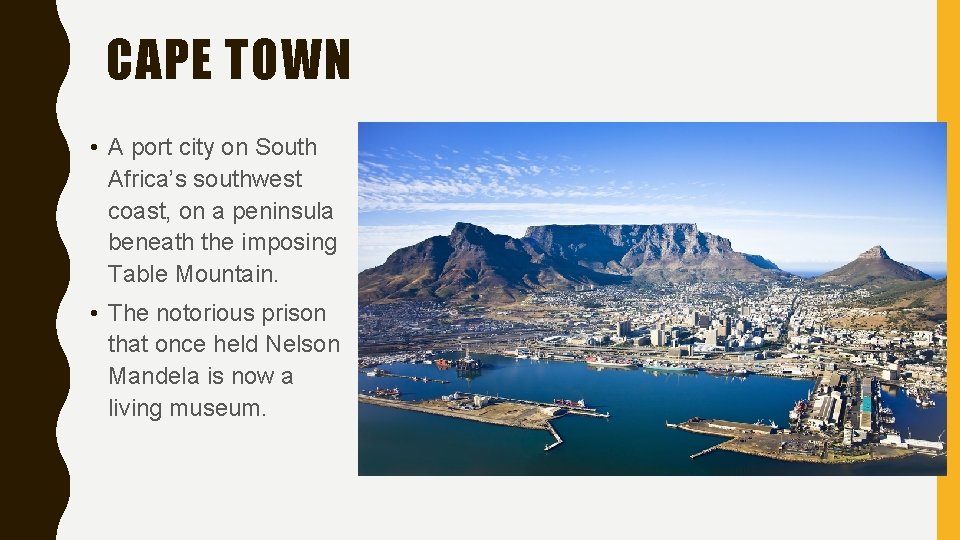 CAPE TOWN • A port city on South Africa’s southwest coast, on a peninsula