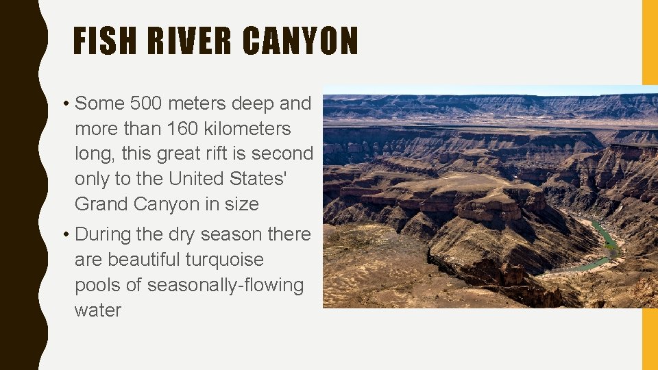 FISH RIVER CANYON • Some 500 meters deep and more than 160 kilometers long,